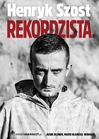 „Rekordzista" - jesienią premiera książki o Henryku Szoście