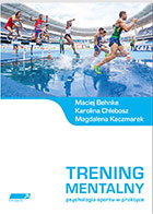 Trening mentalny: Psychologia sportu w praktyce