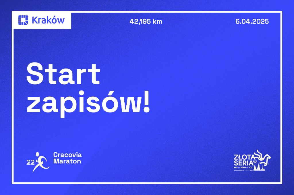 22. Cracovia Maraton: zapisy rozpoczęte! 6 kwietnia 2025 bądź z nami na linii startu!