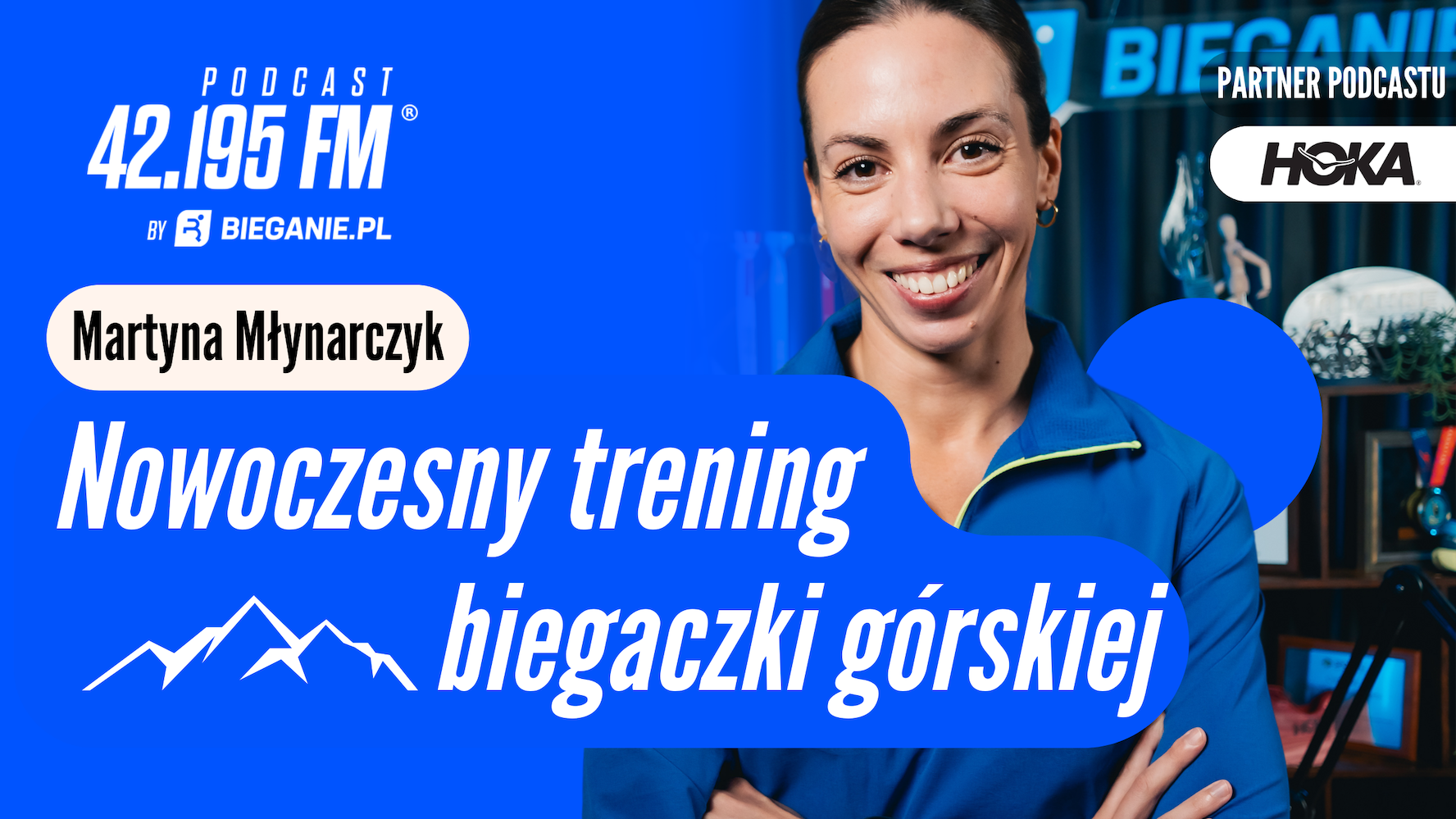 Martyna Młynarczyk: Nowoczesny trening biegaczki górskiej – podcast Bieganie.pl