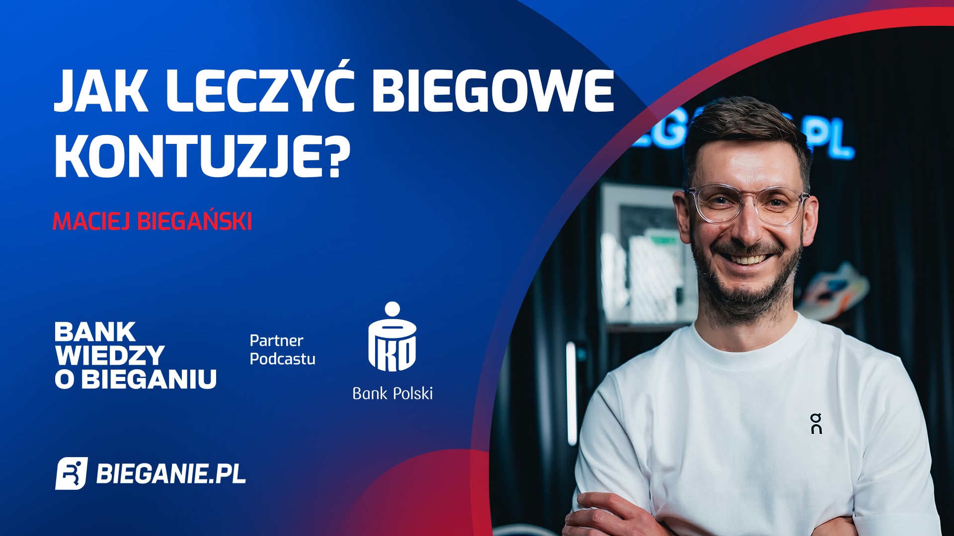 Jak leczyć biegowe kontuzje? – Maciej Biegański | PODCAST Bank Wiedzy o Bieganiu