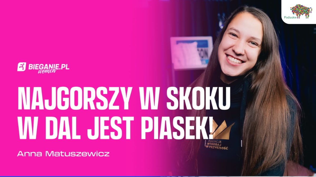 Anna Matuszewicz: Najgorszy w skoku w dal jest piasek! | Biegnie.pl Woman 1 300c136b be11 46c1 9dc1 7b651e5e786c