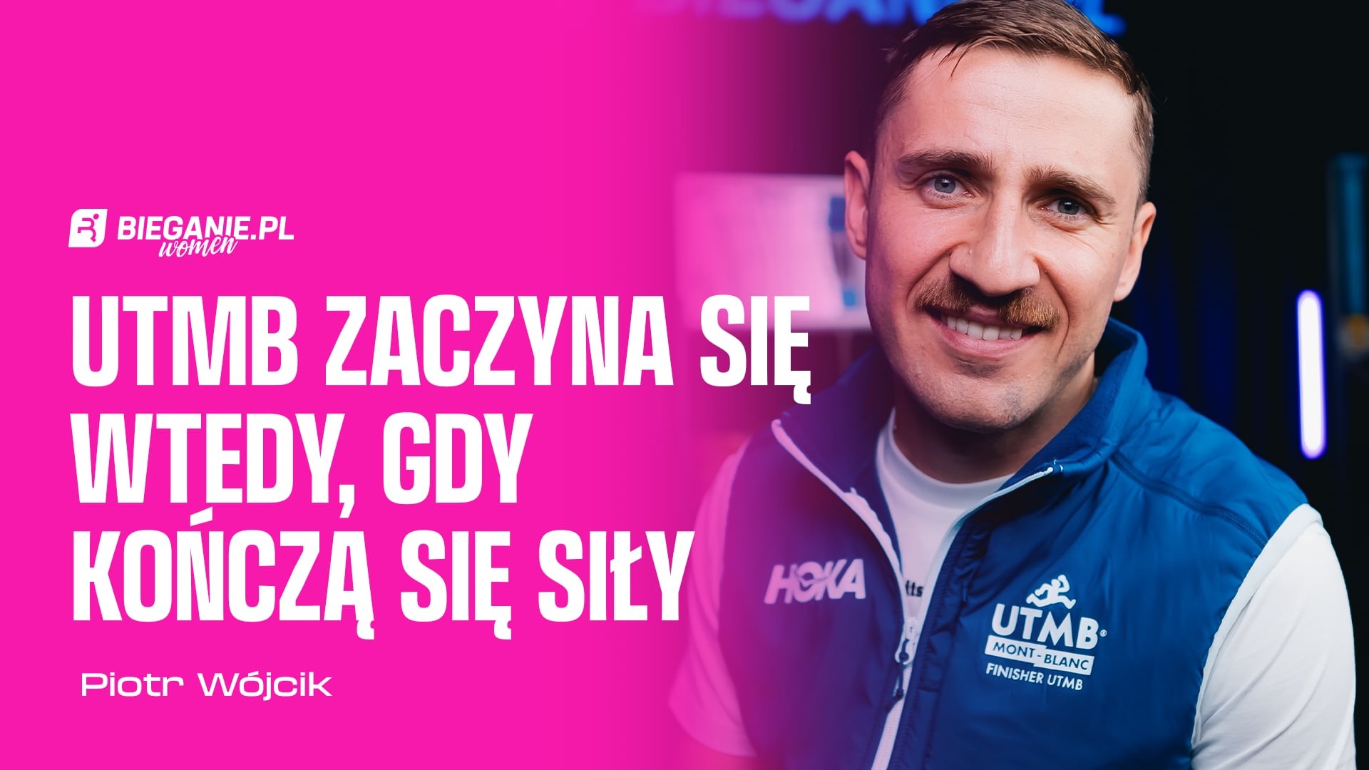 UTMB zaczyna się wtedy, gdy kończą się siły. Piotr Wójcik. PODCAST