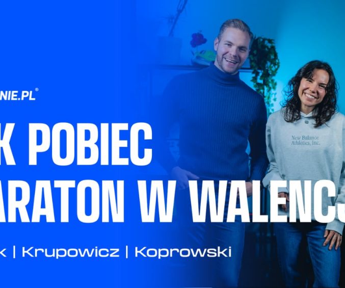 Jak pobiec maraton w Walencji? Jóźwik, Krupowicz, Koprowski | Podcast Bieganie.pl 7 81da384b 07ec 45dd 94f0 699b8876bfdb