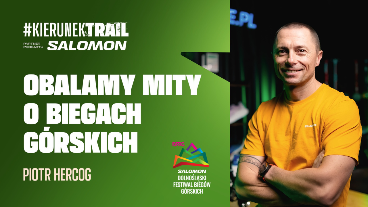 Kierunek Trail: Piotr Hercog obala mity o biegach górskich