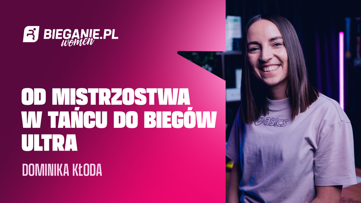 Kiedyś medale w tańcu, teraz ambitne cele w bieganiu. Dominika Kłoda w podcaście bieganie.pl Women! 1 miniaturka 1920 1080